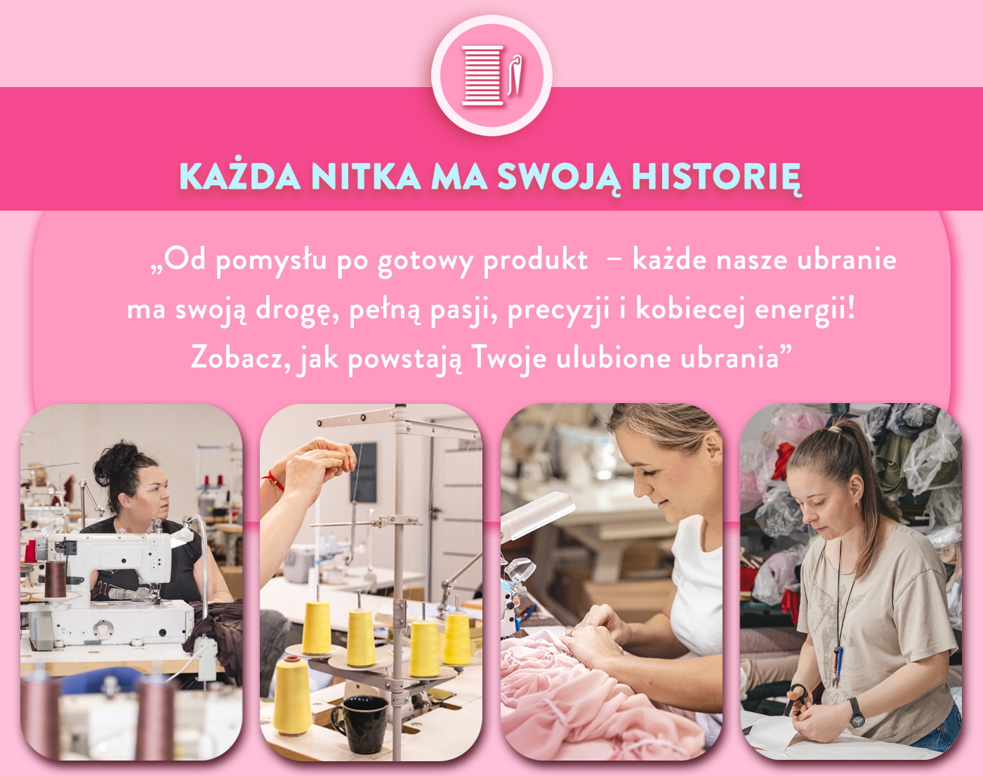 Każda nitka ma swoją historię. Zobacz jak powstają twoje ulubione ubrania. Historiaria powstania ubrania. 